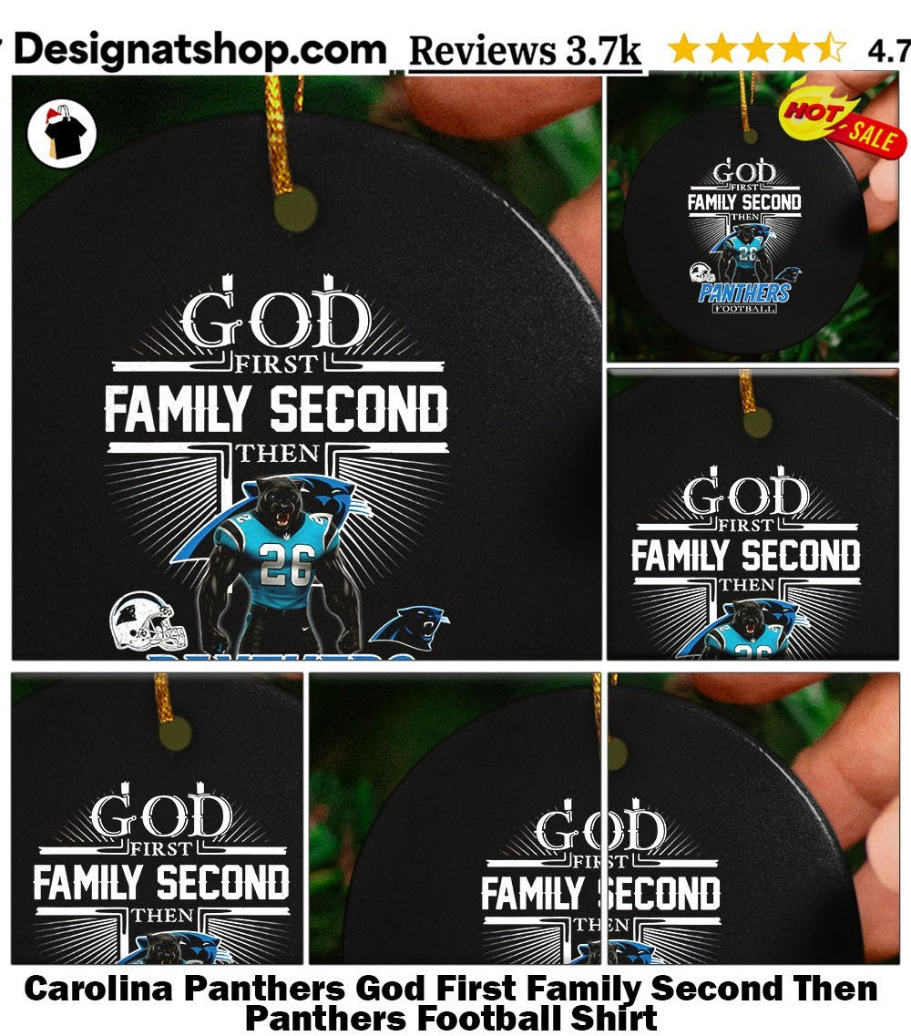 Carolina Panthers God First Family Second Then Panthers Football Shirt