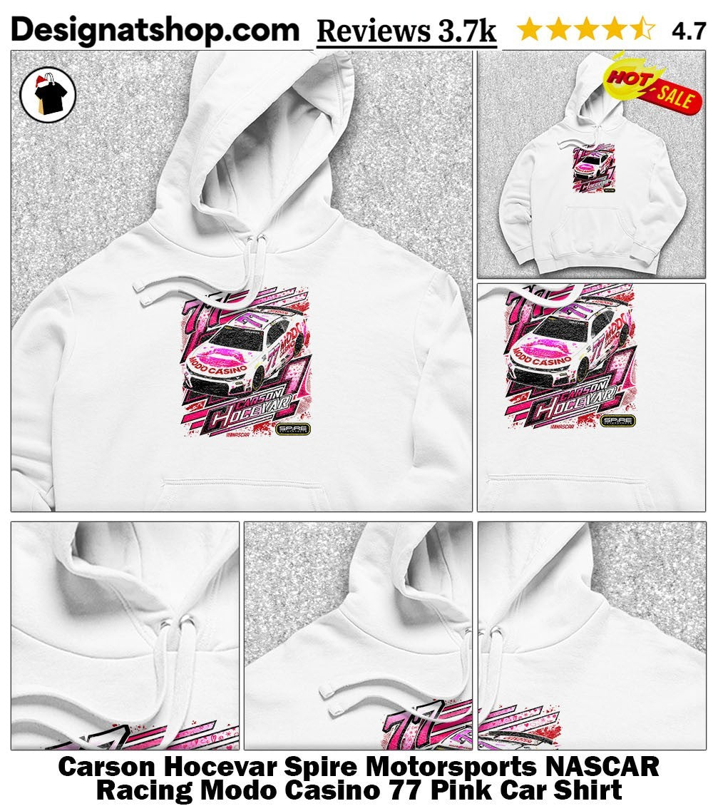 Carson Hocevar Spire Motorsports NASCAR Racing Modo Casino 77 Pink Car Shirt