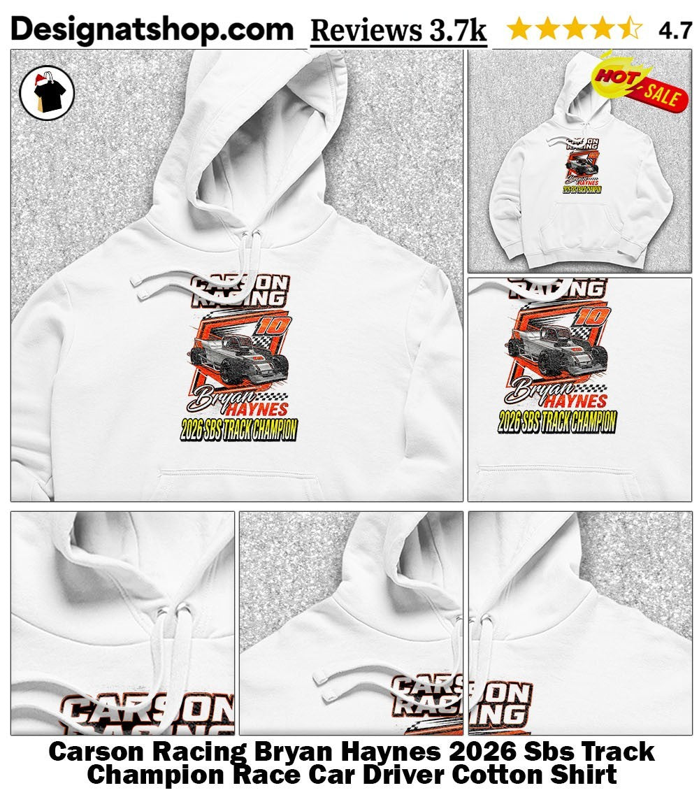 Carson Racing Bryan Haynes 2026 Sbs Track Champion Race Car Driver Cotton Shirt