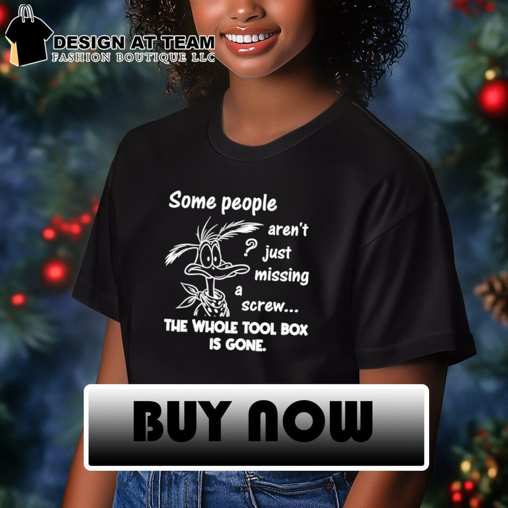 Cartoon duck character Some people aren’t just missing a screw the whole tool box is gone shirt
