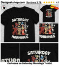 Cartoons on Saturday Mornings shirt