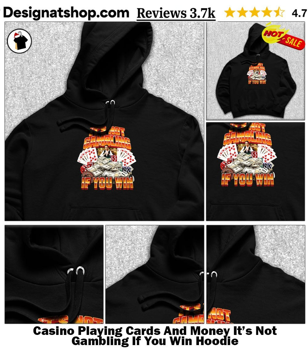 Casino Playing Cards And Money It’s Not Gambling If You Win shirt