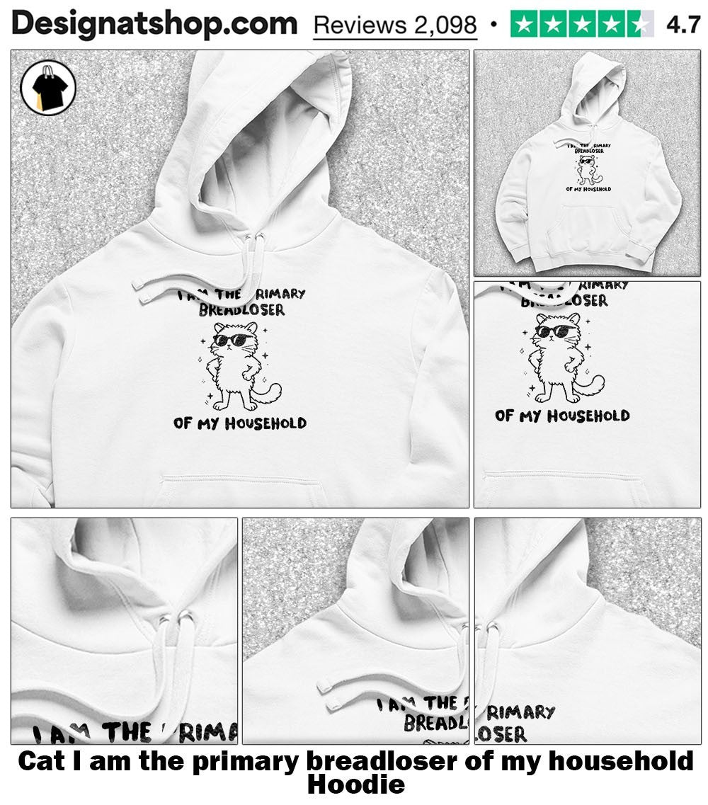 Cat I am the primary breadloser of my household shirt