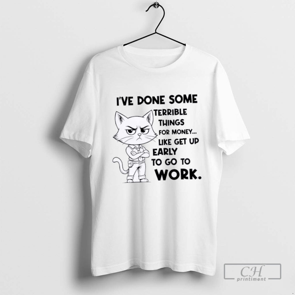 Cat Ive Done Some Terrible Things For Money T Shirt Sweater