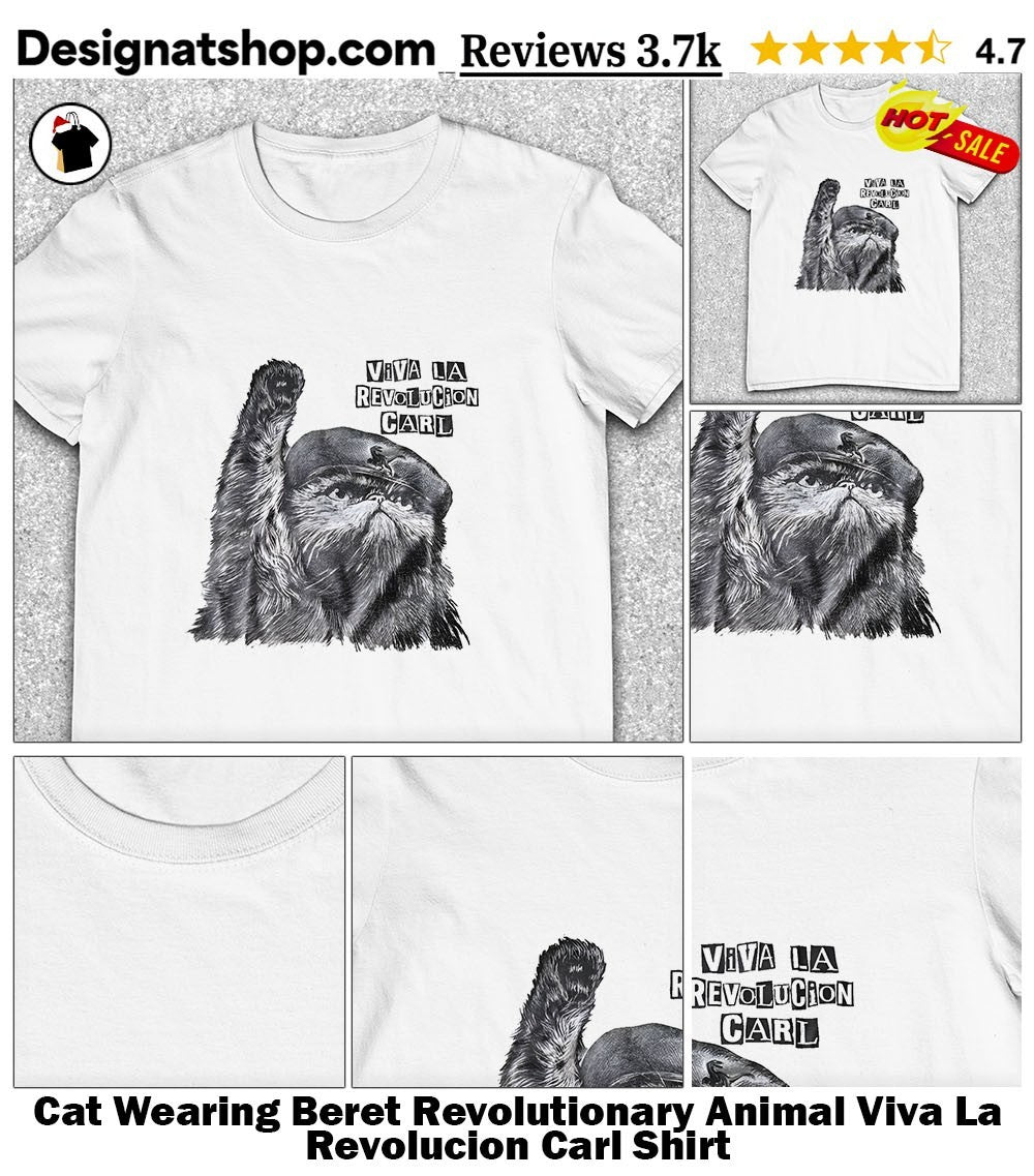 Cat Wearing Beret Revolutionary Animal Viva La Revolucion Carl Shirt