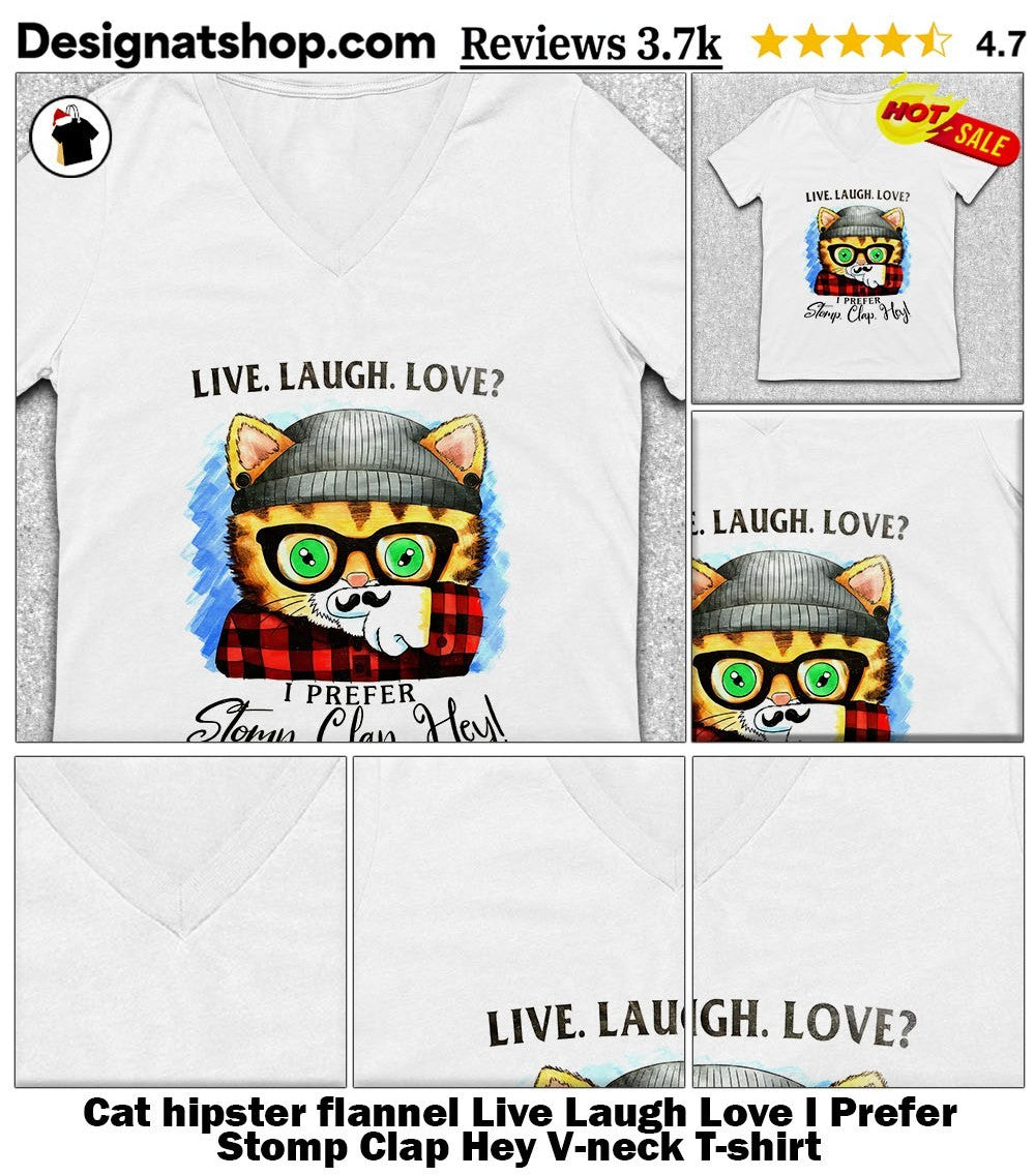 Cat hipster flannel Live Laugh Love I Prefer Stomp Clap Hey shirt