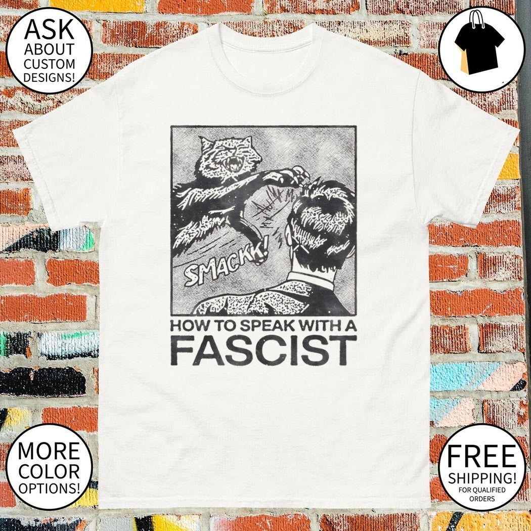 Cat smack how to speak with a fascist shirt