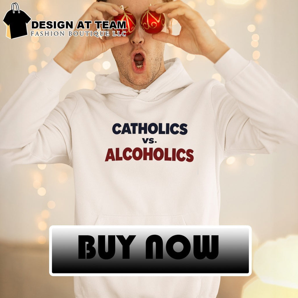 Catholics Vs Alcoholics College Game Day Humor shirt