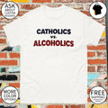 Catholics Vs Alcoholics College Game Day Humor shirt