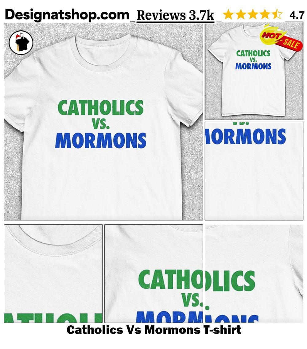 Catholics Vs Mormons shirt