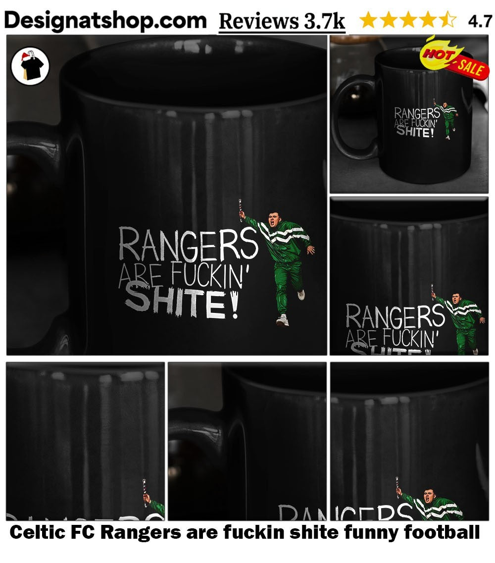 Celtic FC Rangers are fuckin shite funny football