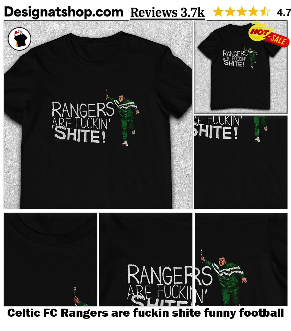 Celtic FC Rangers are fuckin shite funny football
