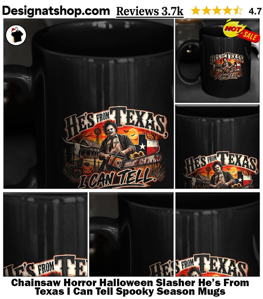 Chainsaw Horror Halloween Slasher He’s From Texas I Can Tell Spooky Season shirt