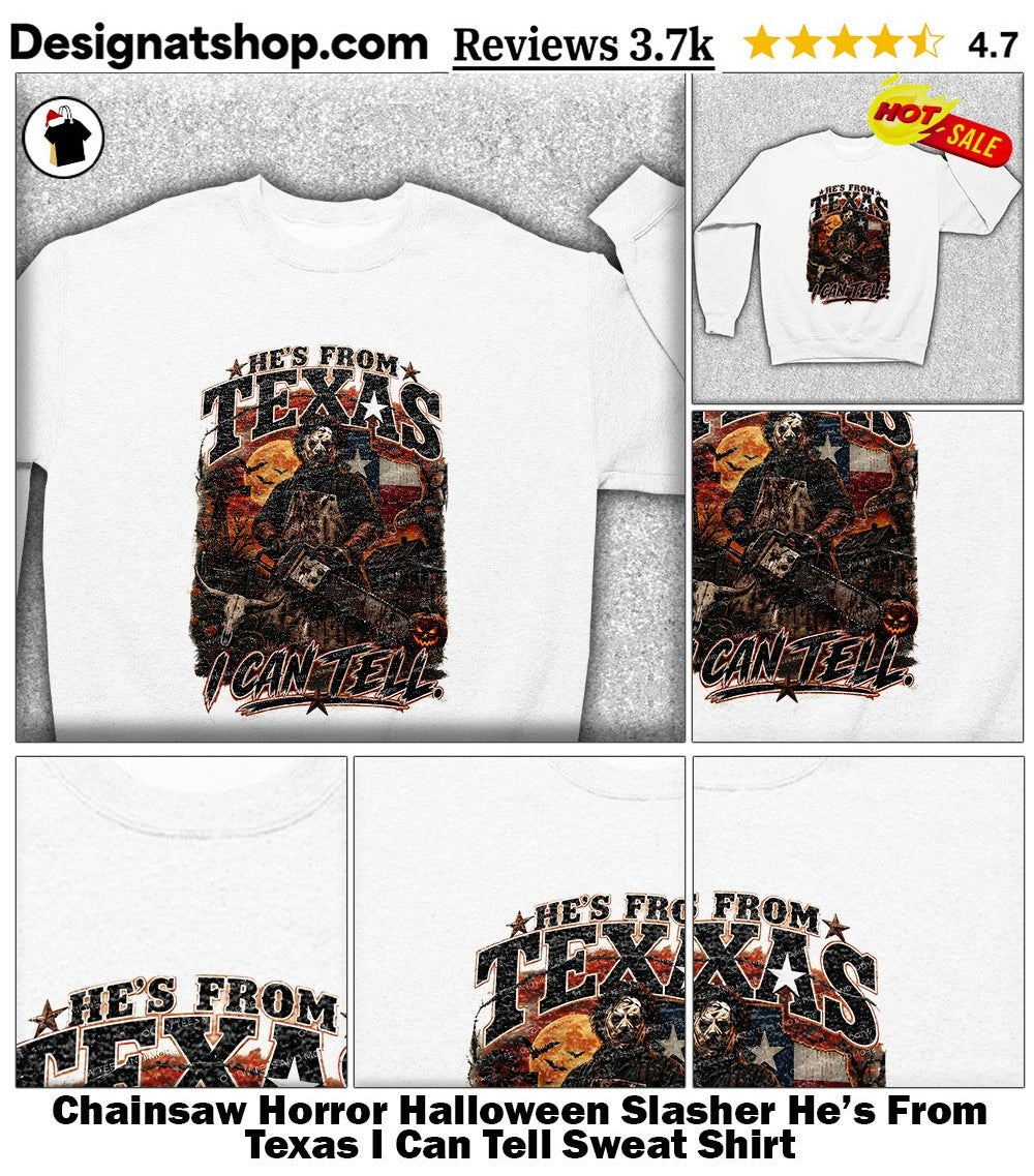 Chainsaw Horror Halloween Slasher He’s From Texas I Can Tell shirt
