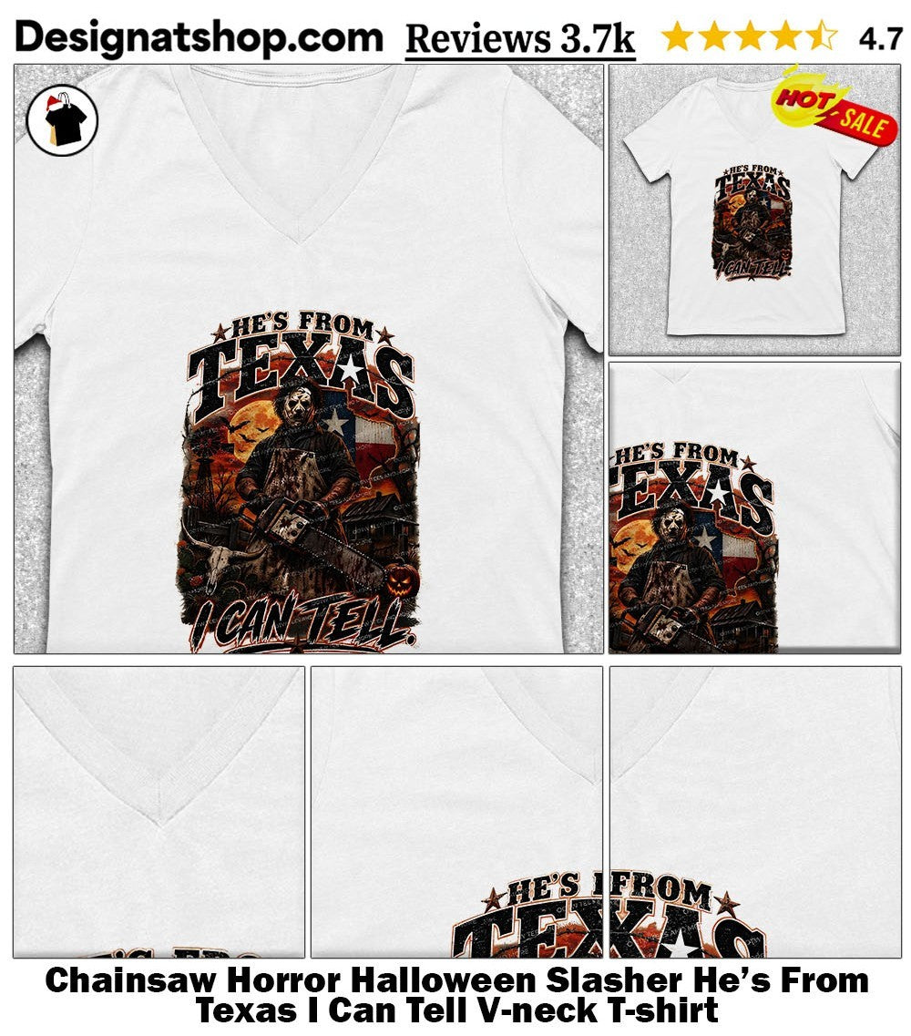 Chainsaw Horror Halloween Slasher He’s From Texas I Can Tell shirt