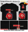 Charlie Kirk 50Kirk candy shot shirt