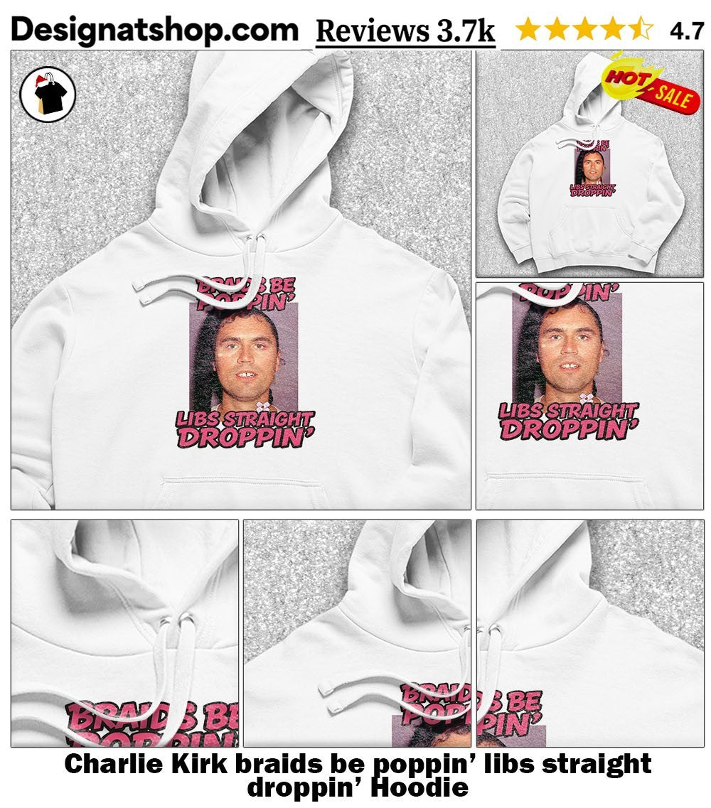 Charlie Kirk braids be poppin’ libs straight droppin’ shirt