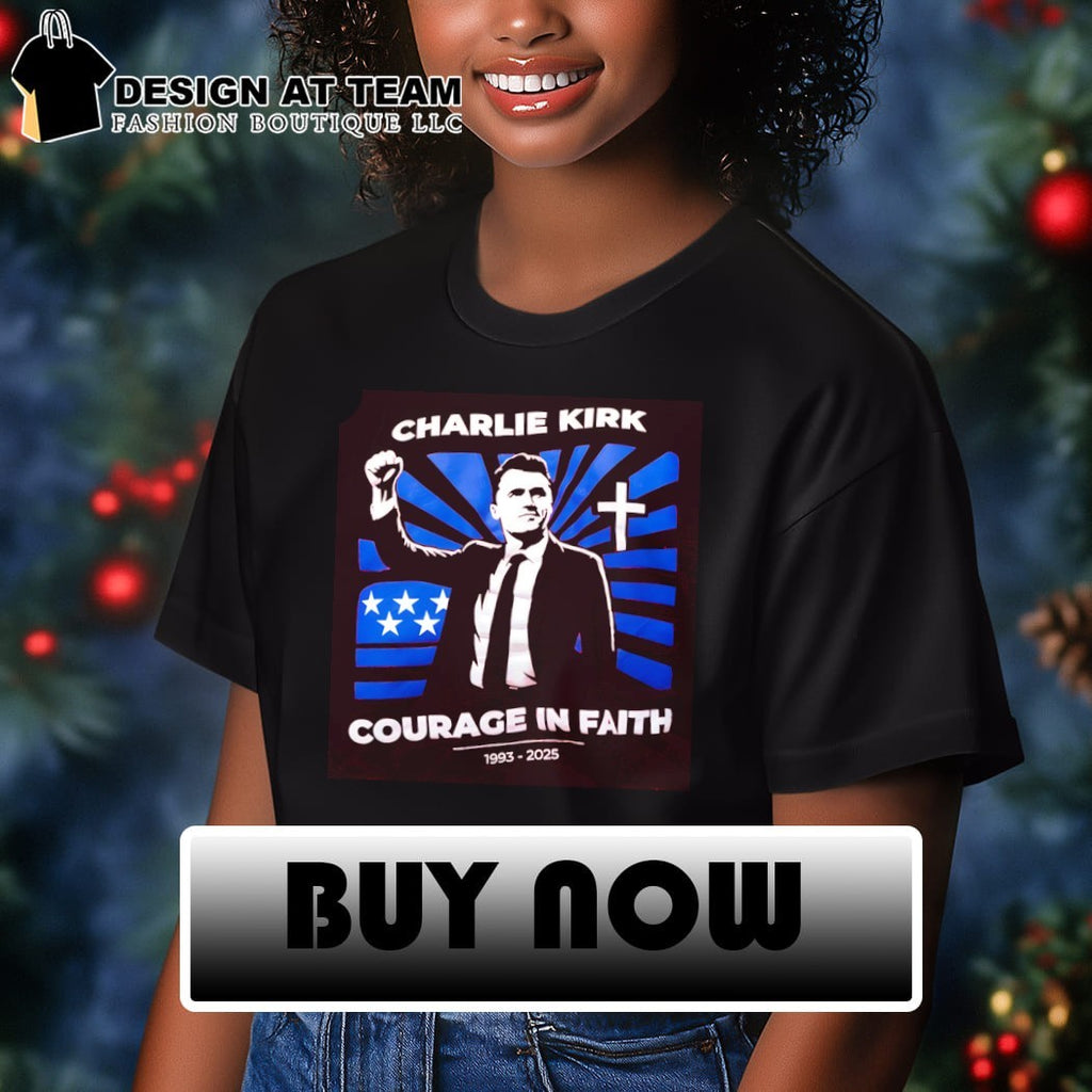 Charlie Kirk courage in faith 1993-2025 shirt