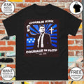Charlie Kirk courage in faith 1993-2025 shirt