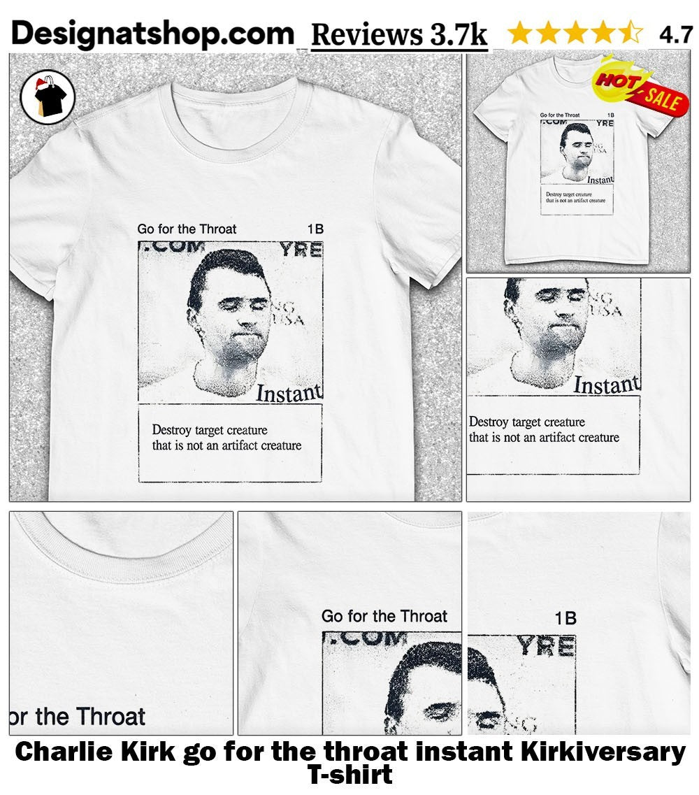 Charlie Kirk go for the throat instant Kirkiversary shirt