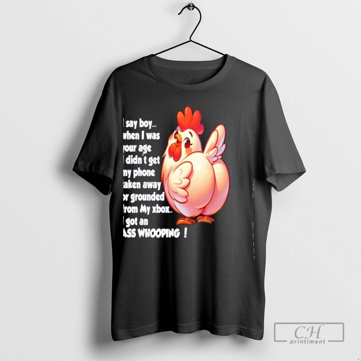 Chicken I Say Boy When I Was Your Age I Didnt Get My Phone Taken