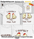 Chickens playing tic tac toe I suspect fowl play shirt