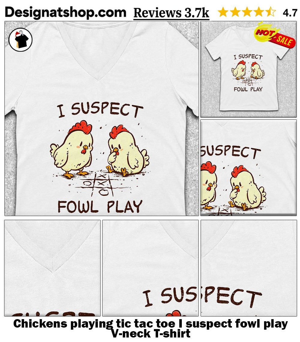 Chickens playing tic tac toe I suspect fowl play shirt