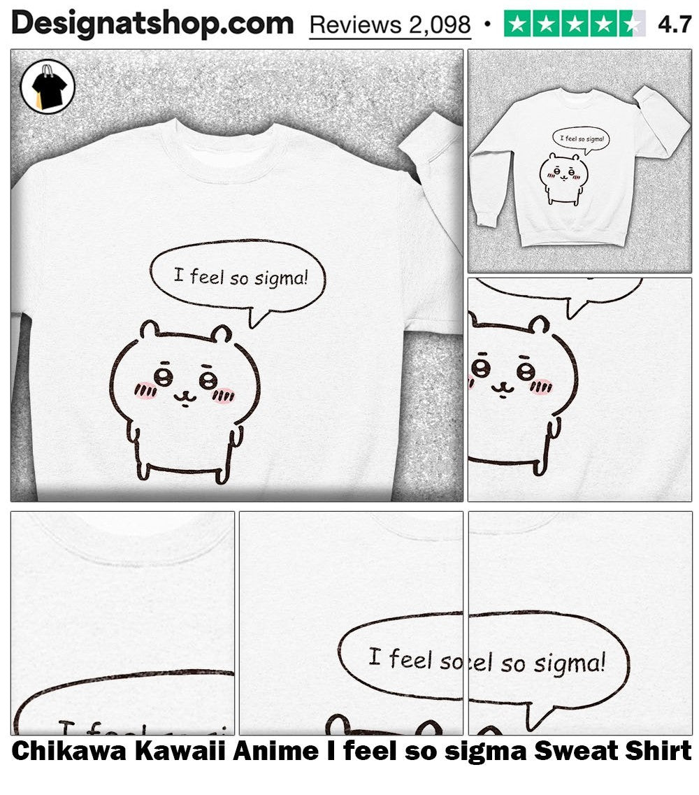 Chikawa Kawaii Anime I feel so sigma shirt
