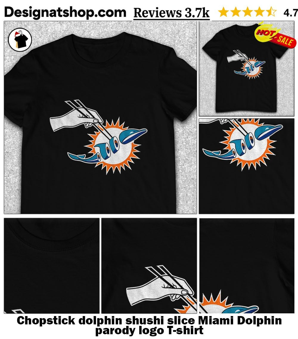 Chopstick dolphin shushi slice Miami Dolphin parody logo shirt