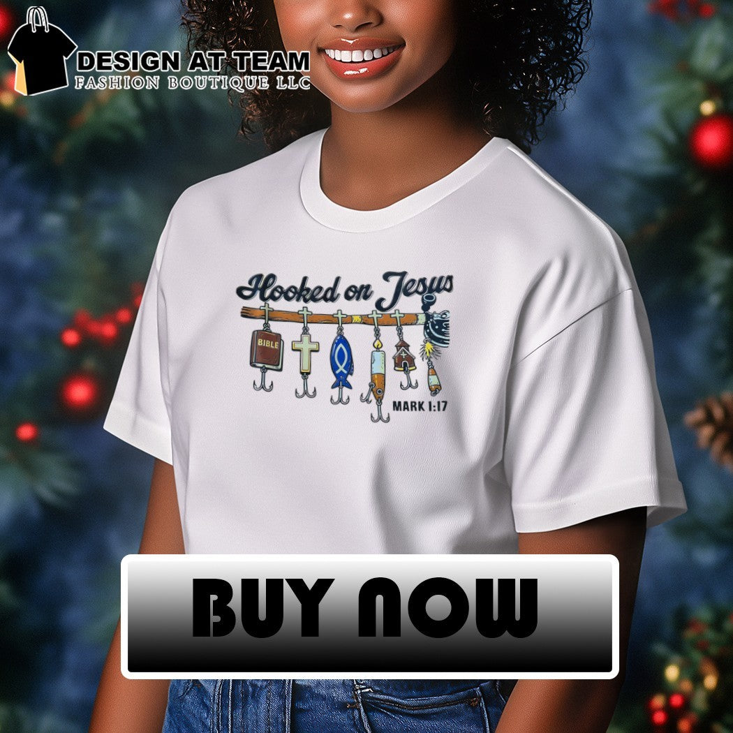 Christian Fishing Featuring Symbols And Hooked On Jesus Mark 1’17 Shirt