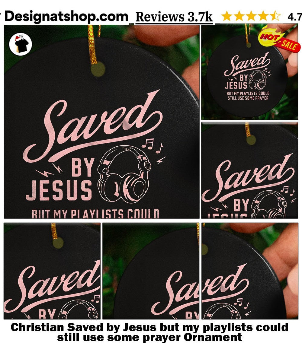 Christian Saved by Jesus but my playlists could still use some prayer shirt