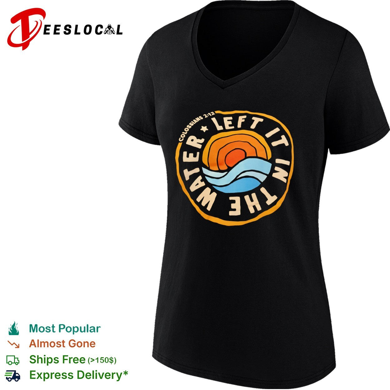 Christian baptism sun wave Colossians 2 12 left it in the water shirt