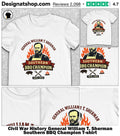 Civil War History General William T. Sherman Southern BBQ Champion shirt