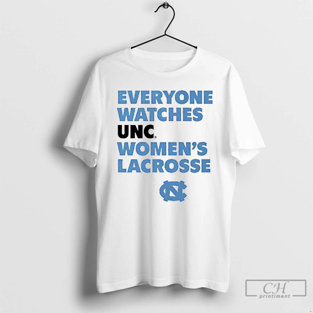 Classic Every One Watches Unc Carolina Blue North Carolina Tar Heels Womens Lacrosse T Shirts