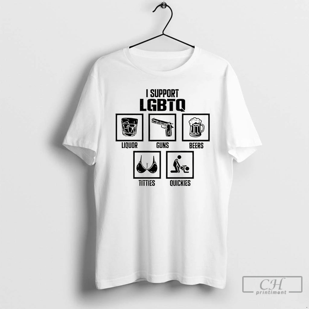 Classic I Support Lgbtq Beers Quickies Liquor Guns Titties Pride Month Social Justice T Shirts