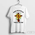 Classic Sunflowers When God Made Me He Grinned And Said Thisll Be Fun T Shirts