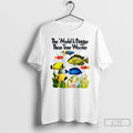 Classic The World Is Bigger Than Your Worries Fishes