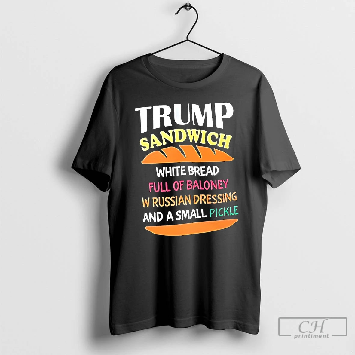 Classic Trump Sandwich White Bread Full Of Baloney Russian Dressing Funny Political T Shirts Sweater