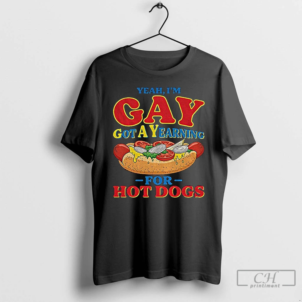 Classic Yeah Im Gay Got A Yearning For Hot Dogs Funny Meme T Shirts Sweater