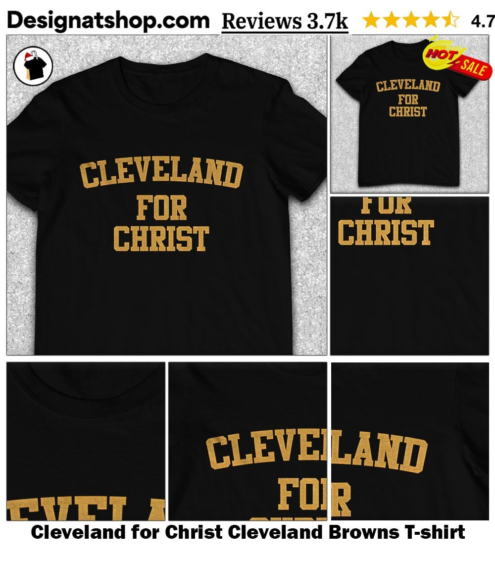 Cleveland for Christ Cleveland Browns shirt