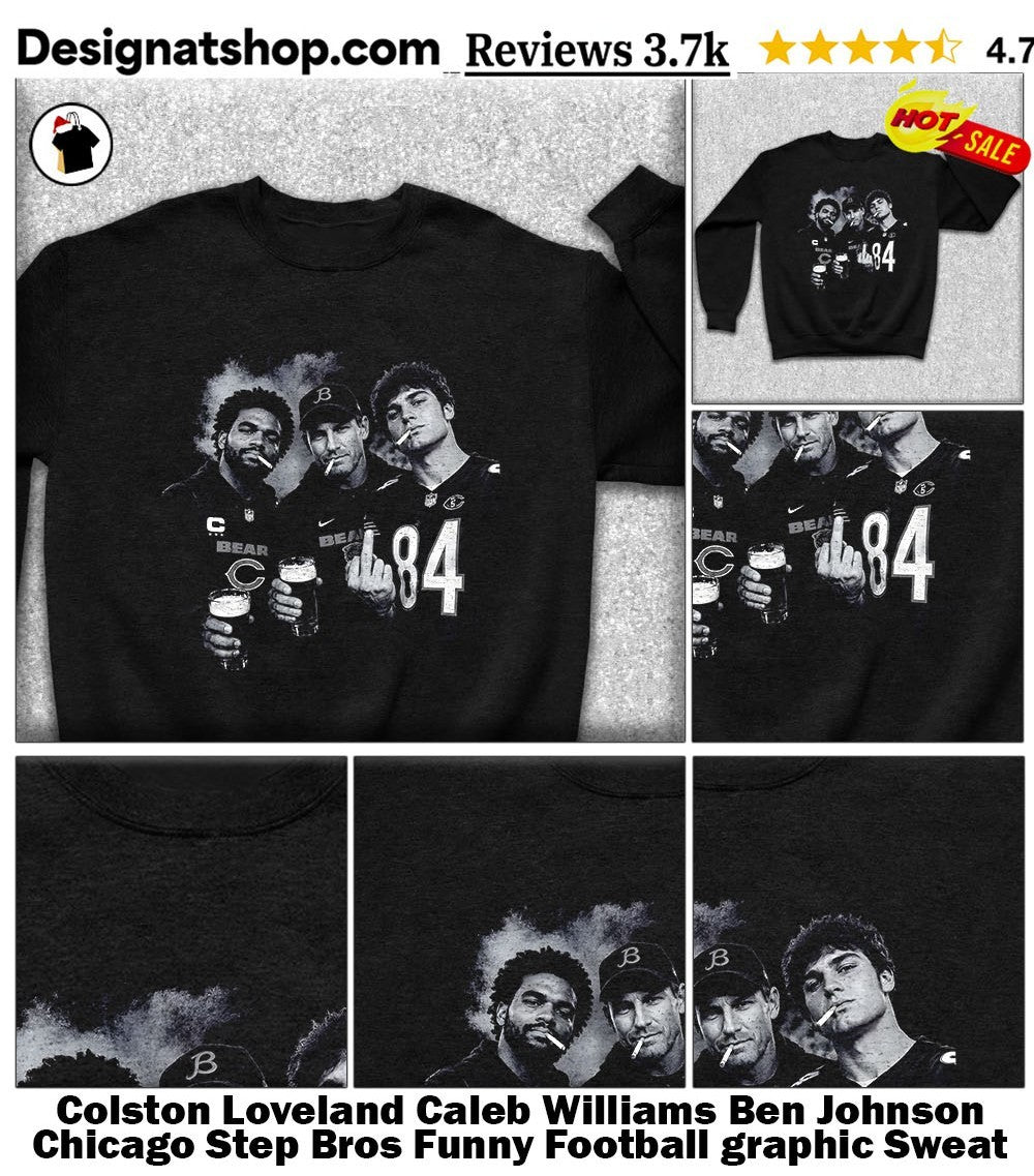 Colston Loveland Caleb Williams Ben Johnson Chicago Step Bros Funny Football graphic shirt