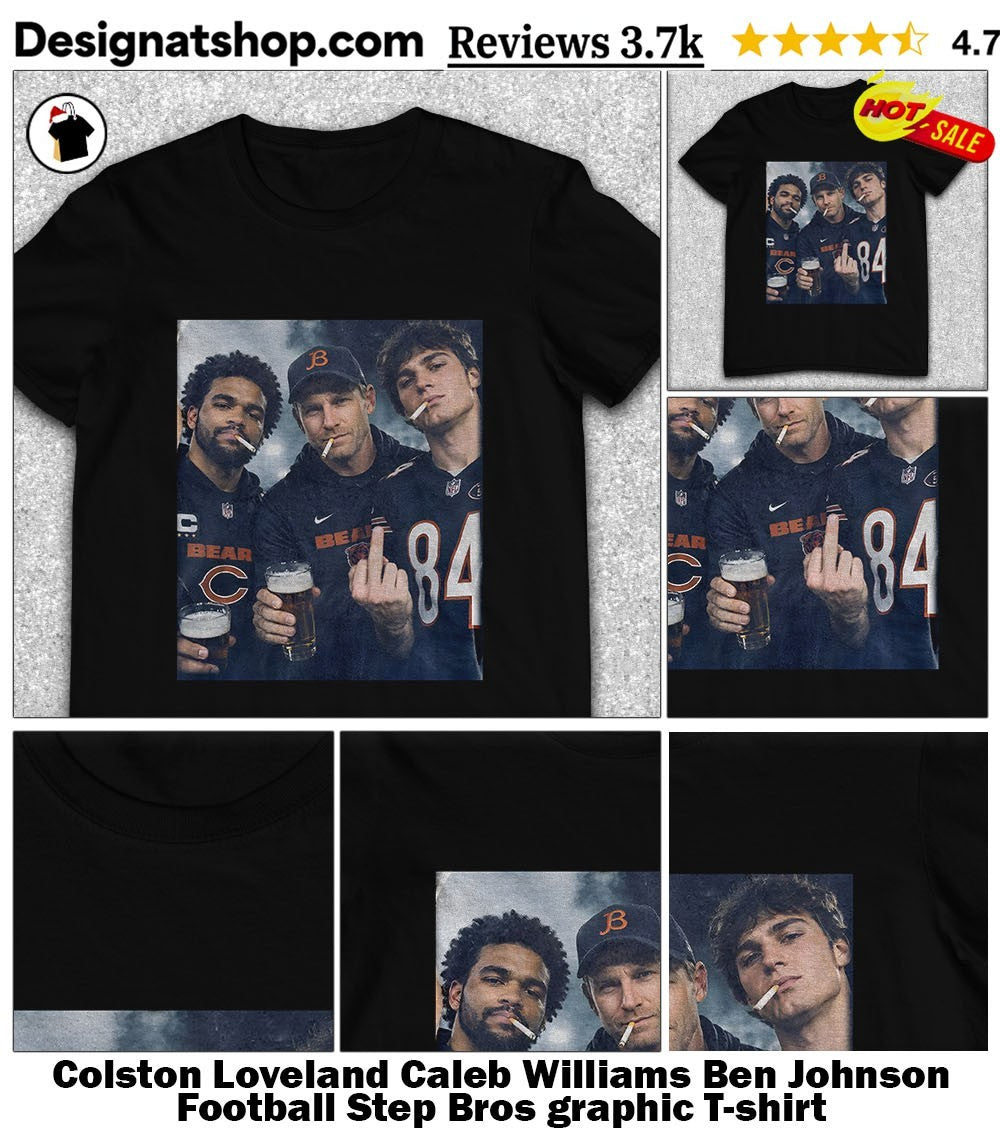 Colston Loveland Caleb Williams Ben Johnson Football Step Bros graphic shirt