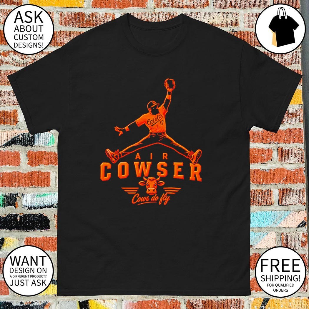 Colton Cowser Jumped catch moment Air Cowser cows do fly MLB moment shirt