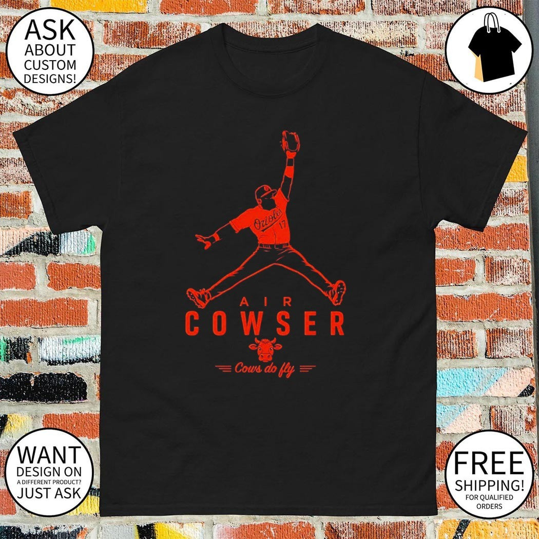 Colton Cowser Jumped catch moment Air Cowser cows do fly shirt