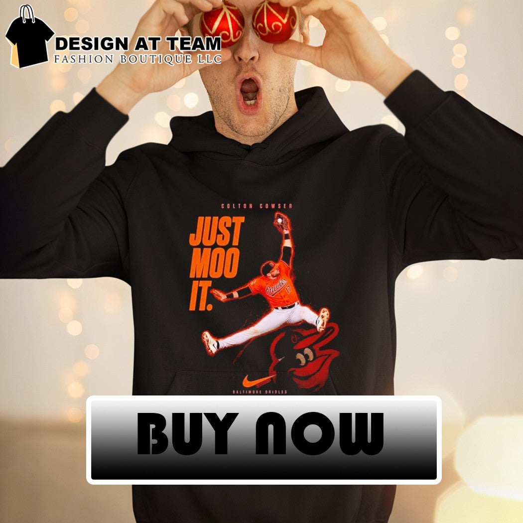 Colton Cowser The cow jumped just moo it Baltimore Orioles shirt