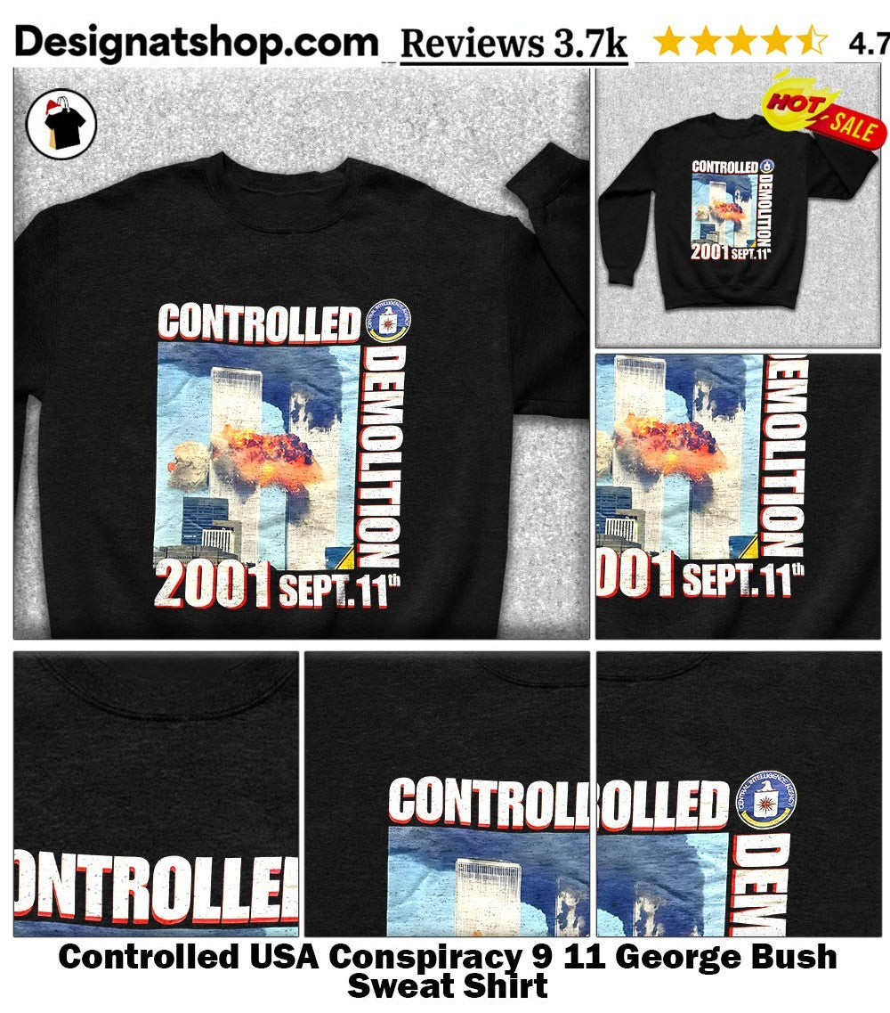 Controlled USA Conspiracy 9 11 George Bush shirt