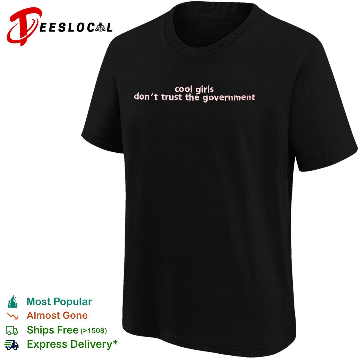 Cool girls don’t trust the government shirt
