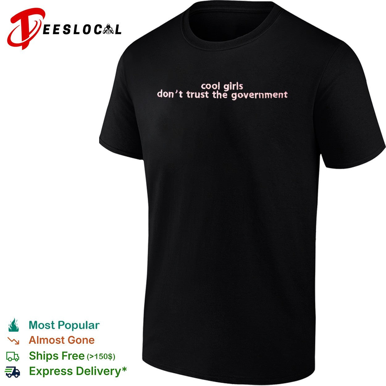 Cool girls don’t trust the government shirt