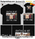 Counting Crows band parody Counting or Not shirt