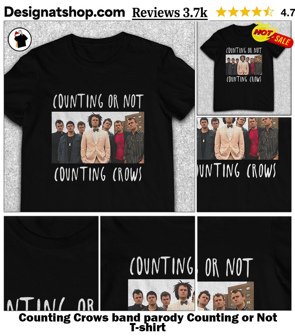Counting Crows band parody Counting or Not shirt